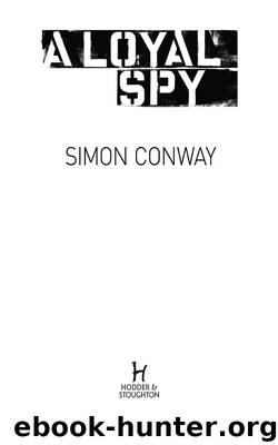 A Loyal Spy by Simon Conway