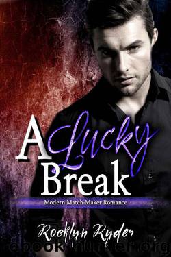 A Lucky Break: A Modern Match-Maker Romance by Rocklyn Ryder