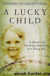 A Lucky Child by Thomas Buergenthal & Elie Wiesel