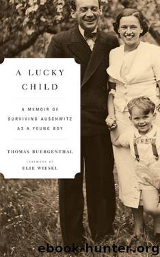 A Lucky Child: A Memoir of Surviving Auschwitz as a Young Boy by Thomas Buergenthal & Elie Wiesel