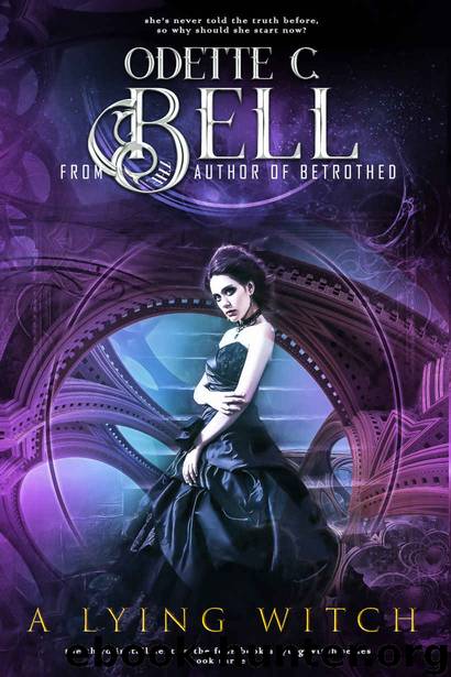 A Lying Witch Book Three by Odette C. Bell