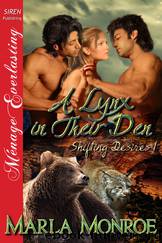A Lynx in Their Den [Shifting Desires 1] (Siren Publishing Ménage Everlasting) by Marla Monroe