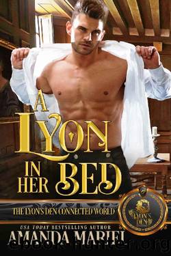 A Lyon in her Bed: The Lyon's Den by Amanda Mariel & The Lyon's Den