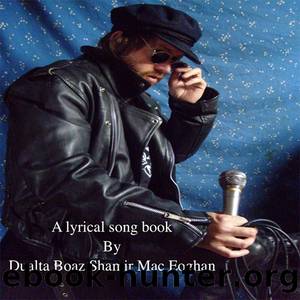 A Lyrical Song Book by Dualta Boaz Shamir Mac Eoghan: Lyrical Poetry by Dualta Boaz Mac Eoghan
