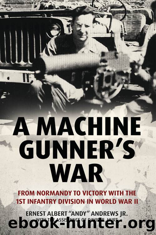A Machine Gunner's War by Ernest Albert "Andy" Andrews;David B Hurt;