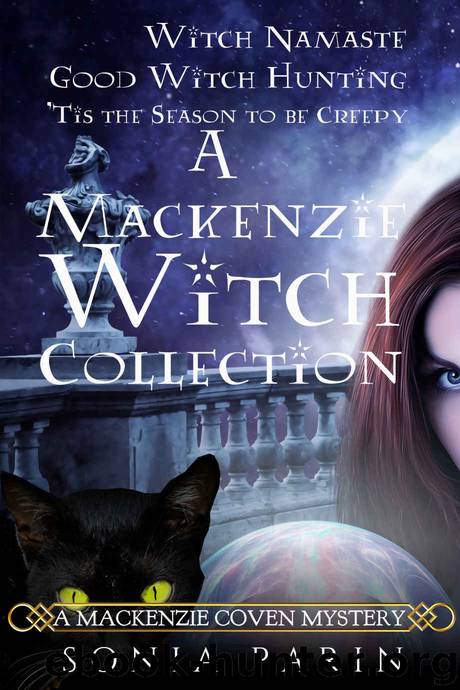 A Mackenzie Witch Collection: Witch Namaste, Good Witch Hunting, 'Tis the Season to be Creepy (A Mackenzie Coven Mystery Book 6) by Sonia Parin