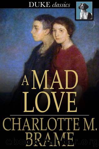 A Mad Love by Charlotte M. Brame