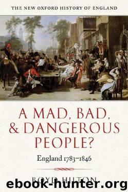 A Mad, Bad, and Dangerous People?: England 1783-1846 (New Oxford History of England) by Boyd Hilton