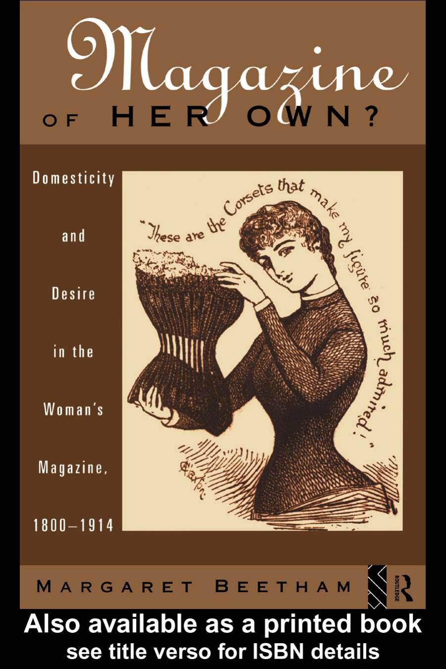 A Magazine of Her Own?: The Woman's Magazine 1800-1914 by Margare Beetham