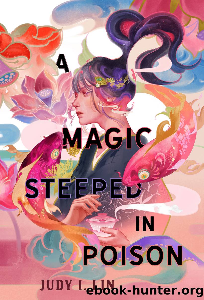 A Magic Steeped in Poison by Judy I. Lin