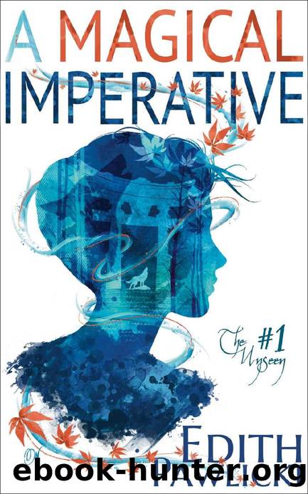 A Magical Imperative (The Unseen Book 1) by Edith Pawlicki