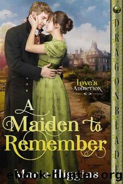 A Maiden to Remember (Loveâs Addiction Book 3) by Marie Higgins