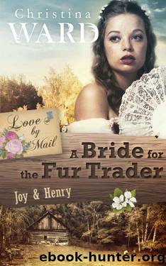 A Mail Order Bride for the Fur Trader: Joy & Henry (Love by Mail 3)