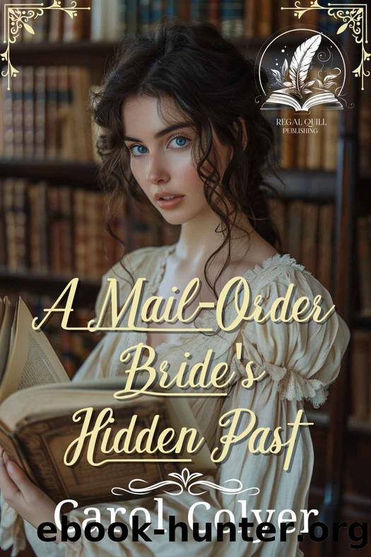 A Mail-Order Bride's Hidden Past by Colyer Carol