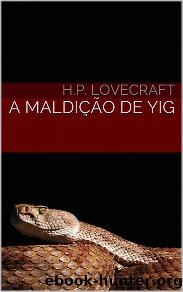 A MaldiÃ§Ã£o de Yig by H. P. Lovecraft