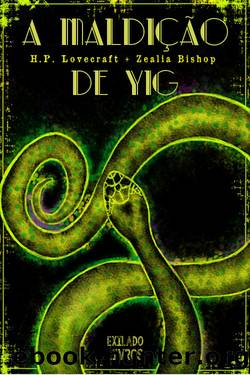A Maldição de Yig by Lovecraft H.P