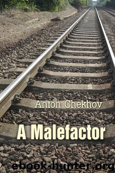 A Malefactor (Chekhov Stories) by Anton Chekhov