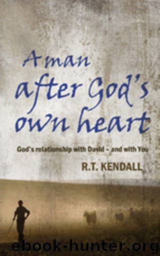 A Man After God's Own Heart by Kendall R T