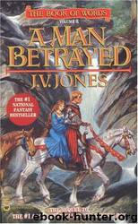 A Man Betrayed by J. V. Jones