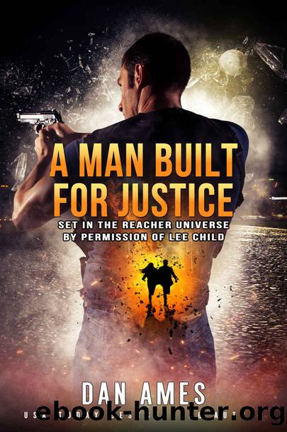 A Man Built For Justice: The Jack Reacher Cases #12 by Ames Dan