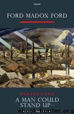 A Man Could Stand Up by Ford Madox Ford