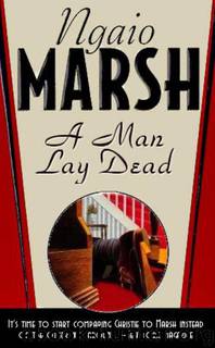 A Man Lay Dead by Ngaio Marsh