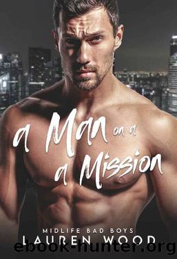 A Man On A Mission: A Military Man Romance by Lauren Wood