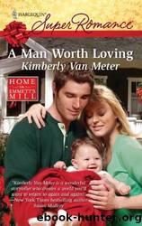 A Man Worth Loving by Kimberly van Meter - Home in Emmett's Mill 02 - A Man Worth Loving