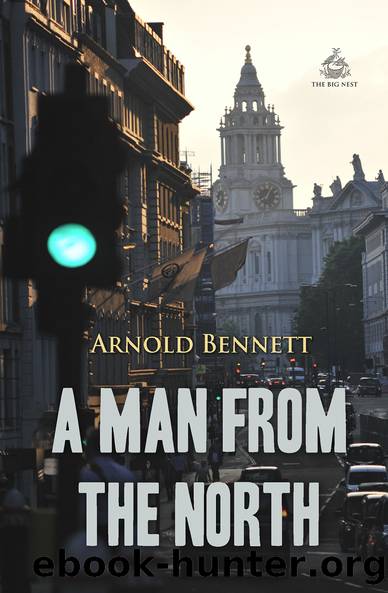 A Man from the North by Arnold Bennett