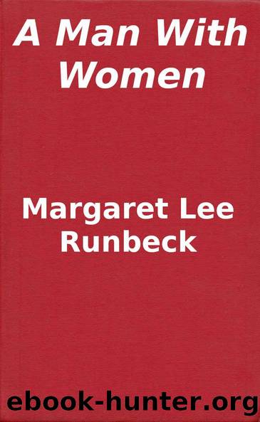 A Man with Women by Margaret Lee Runbeck