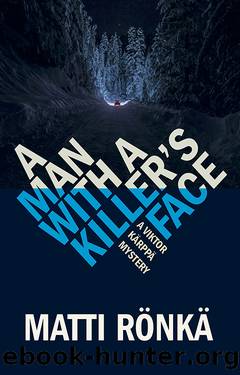 A Man with a Killer's Face by Matti Rönkä