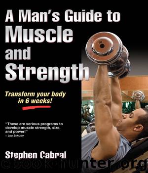 A Man's Guide to Muscle and Strength by Stephen Cabral