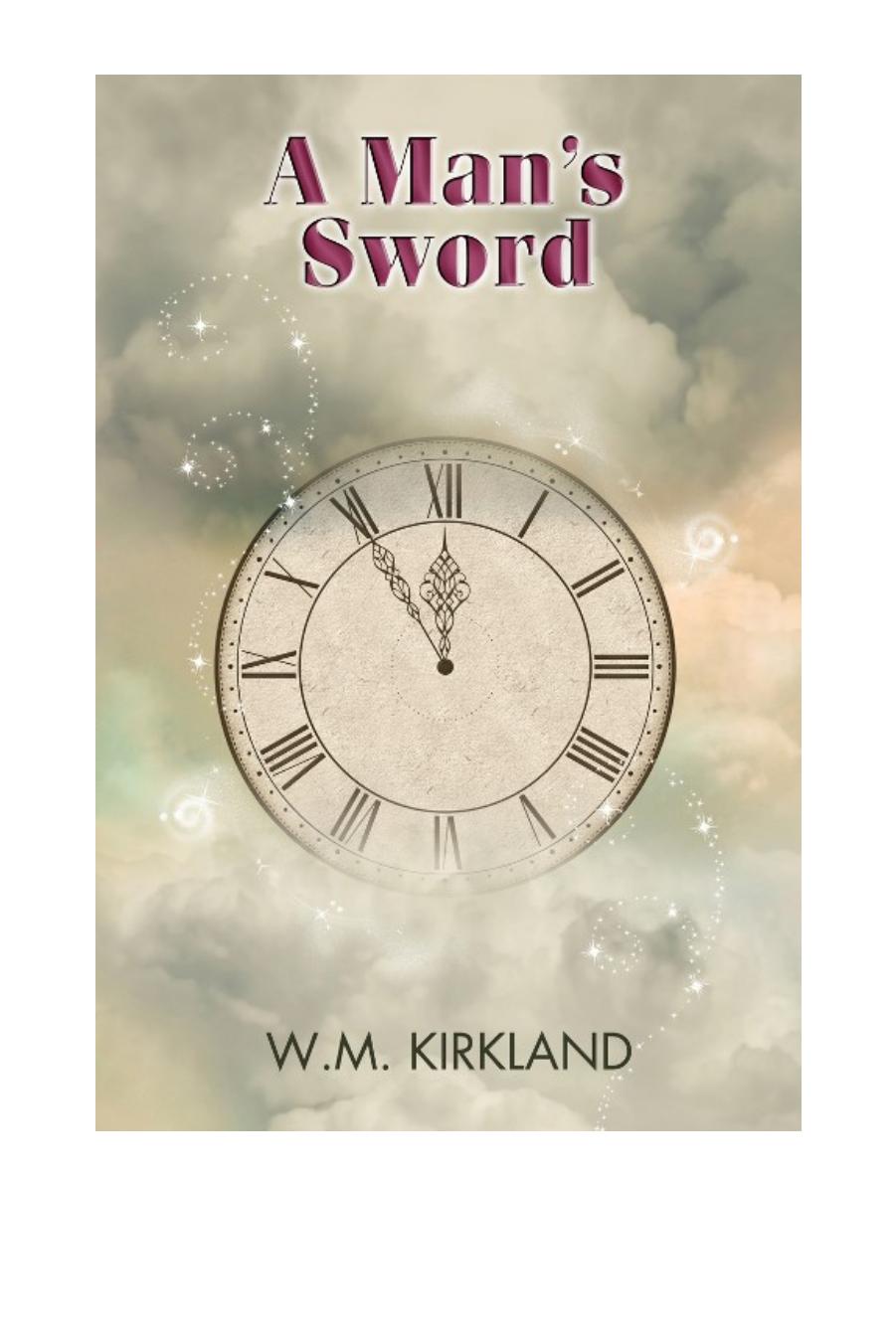 A Man's Sword (Time Is Eternity) by W. M. Kirkland