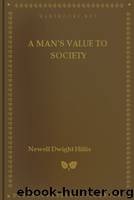 A Man's Value to Society by Newell Dwight Hillis