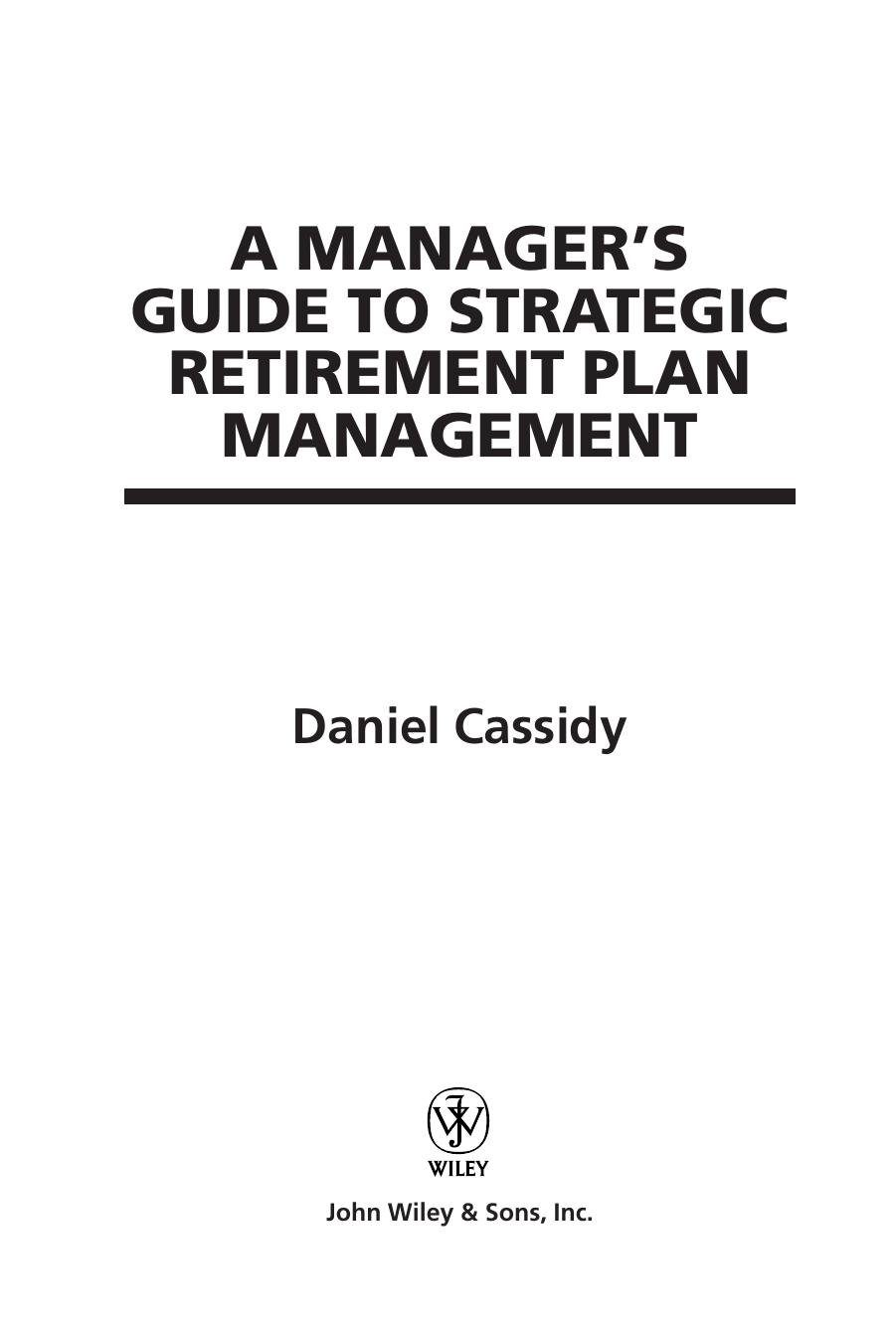A Manager's Guide to Strategic Retirement Plan Management by Daniel Cassidy