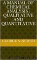 A Manual of Chemical Analysis : qualitative and quantitative by George S. Newth