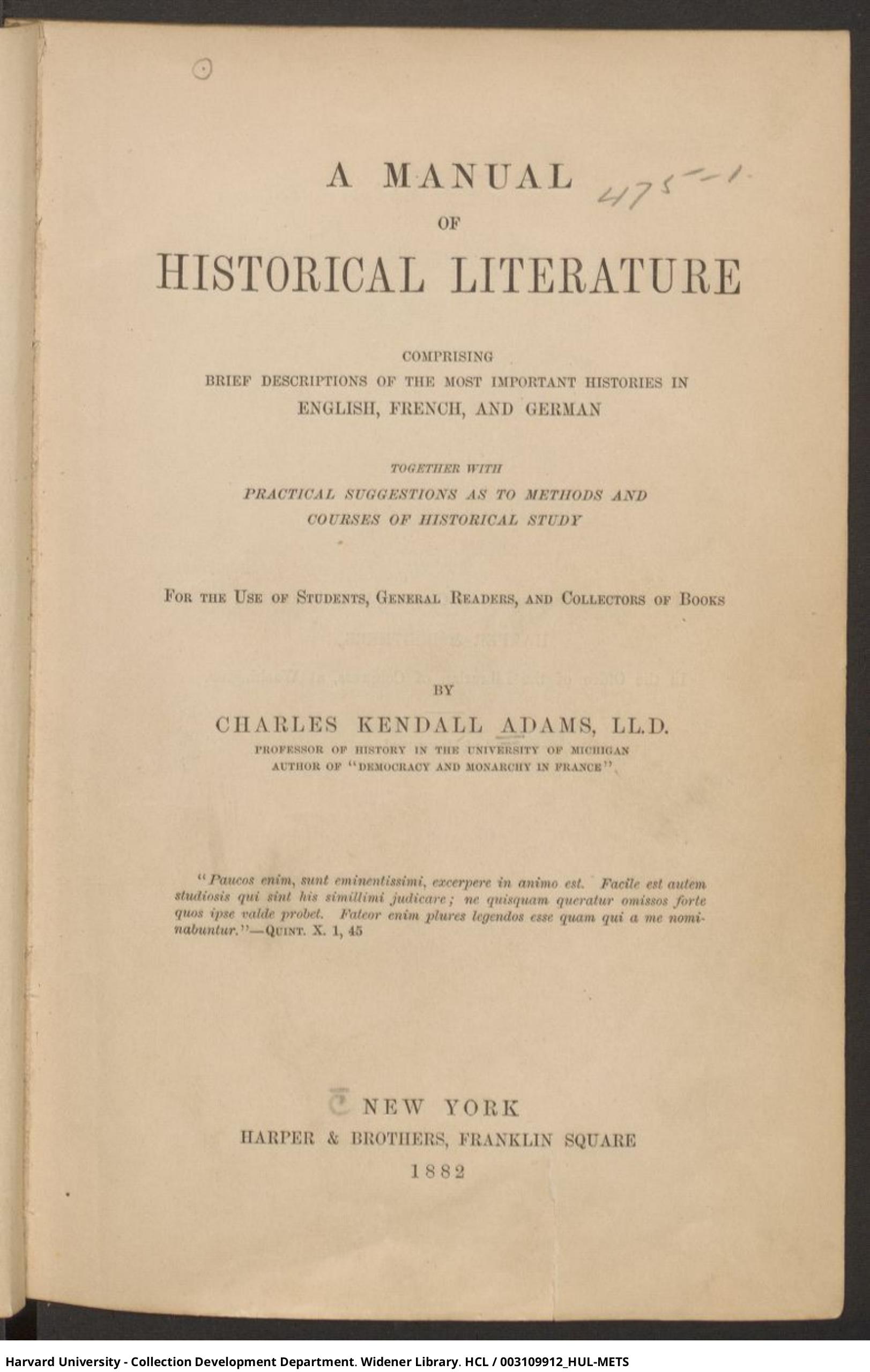 A Manual of Historic Literature Comprising Brief Descriptions of the Most Important Histories in English, French and German by Charles Kendall Adams