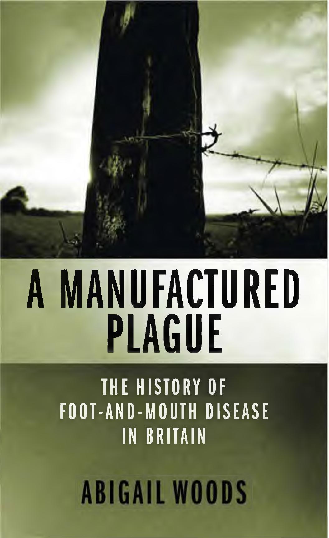 A Manufactured Plague The History of Foot-and-mouth Disease in Britain by Woods Abigail