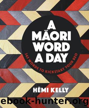 A Maori Word a Day by Hemi Kelly