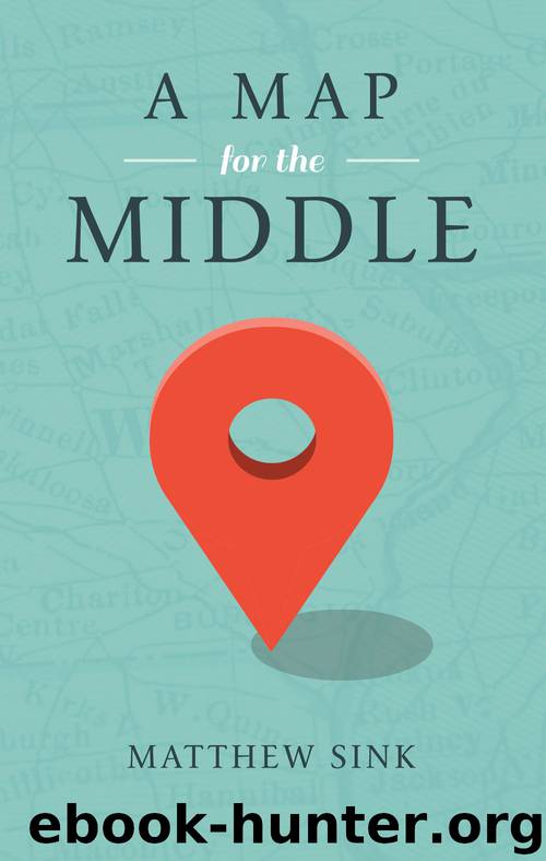A Map for the Middle by Matthew Sink