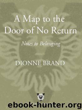 A Map to the Door of No Return by Dionne Brand