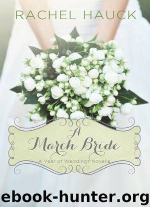 A March Bride (A Year of Weddings Novella) by Hauck Rachel