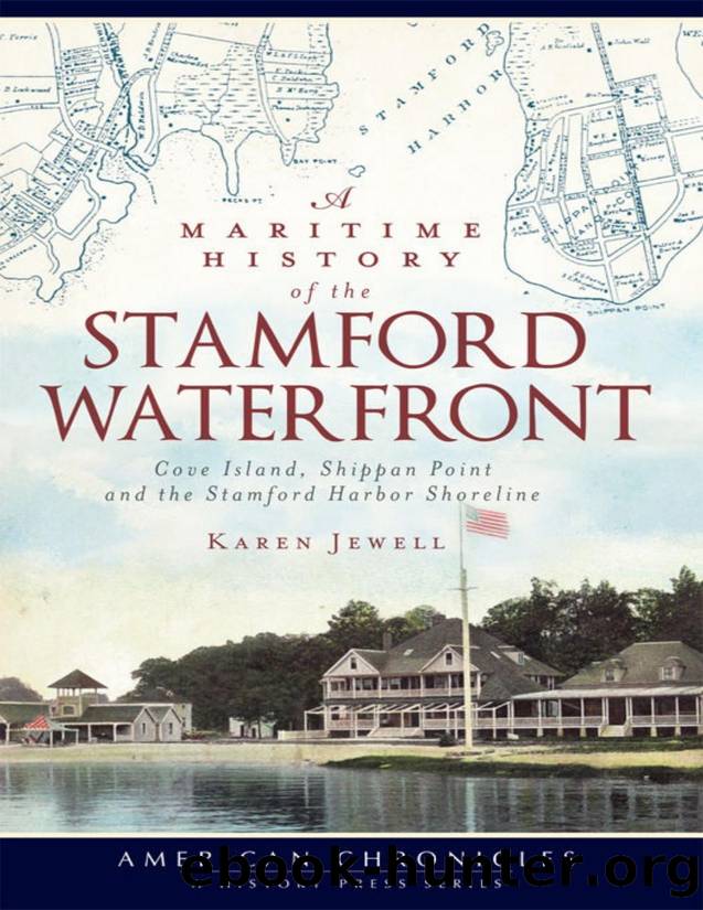 A Maritime History of the Stamford Waterfront: Cove Island, Shippan Point and the Stamford Harbor Shoreline (American Chronicles) by Karen Jewell