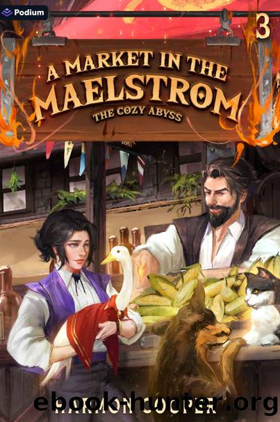 A Market in the Maelstrom: A Slice-of-Life LitRPG Adventure by Harmon Cooper