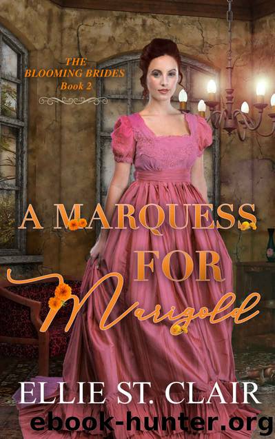 A Marquess for Marigold: The Blooming Brides Book 2 by St. Clair Ellie