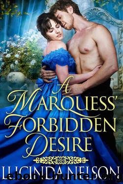 A Marquess' Forbidden Desire (Steamy Historical Regency) by Lucinda Nelson