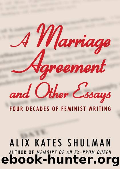 A Marriage Agreement and Other Essays by Alix Kates Shulman