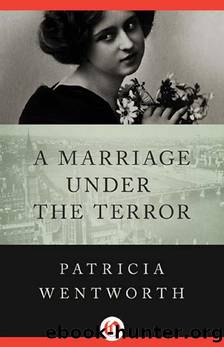 A Marriage Under the Terror (1910) by Patricia Wentworth