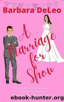 A Marriage for Show: A sweet, small town, marriage of convenience, second chance romance (Tall Dark and Driven Book 5) by Barbara DeLeo