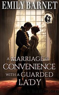 A Marriage of Convenience with a Guarded Lady: A Historical Regency Romance Novel (Loveâs Gentle Manners Book 1) by Emily Barnet